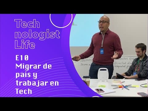 Technologist Life E10 Migrar de país y trabajar en Tech